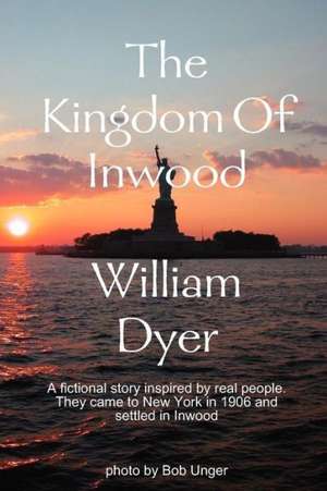 The Kingdom of Inwood de William Dyer