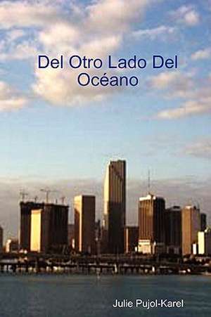 del Otro Lado del Oceano de Julie Pujol-Karel