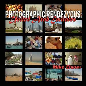 Photographic Rendezvous: United Arab Emirates de Mike Eisner
