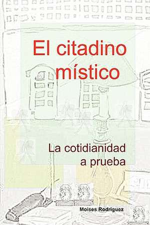 El citadino místico de MOISES RODRIGUEZ