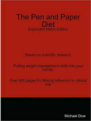 The Pen and Paper Diet: Expanded Metric Edition de Michael Dow