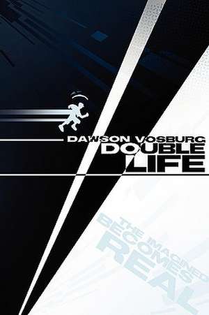 Double Life de Dawson Vosburg