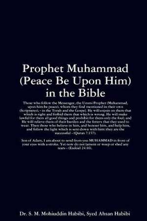 Prophet Muhammad (Peace Be Upon Him) in the Bible de Mohiuddin Habibi Syed Mohammed