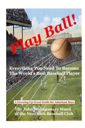 Play Ball! de John Montgomery Ward