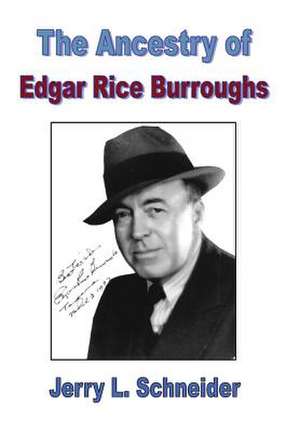 The Ancestry of Edgar Rice Burroughs de Jerry L. Schneider