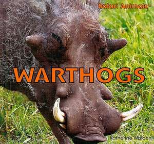 Warthogs de Katherine Walden