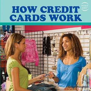 How Credit Cards Work de Gillian Houghton