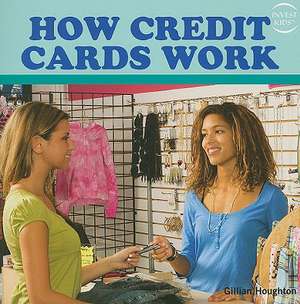 How Credit Cards Work de Gillian Houghton