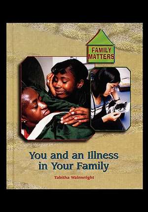 An Illness in Your Family de Tabitha Wainwright