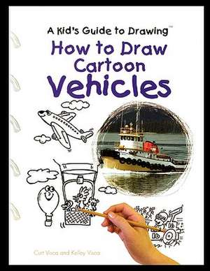 How to Draw Cartoon Vehicles de Curt Visca