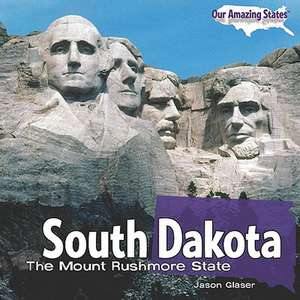 South Dakota: The Mount Rushmore State de Jason Glaser