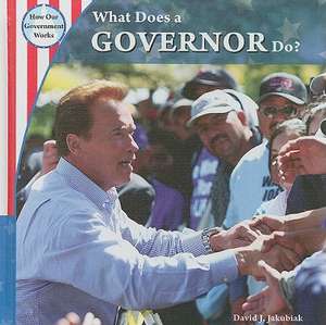 What Does a Governor Do? de David J. Jakubiak