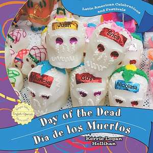 Day of the Dead/Dia de Los Muertos de Kerrie Logan Hollihan