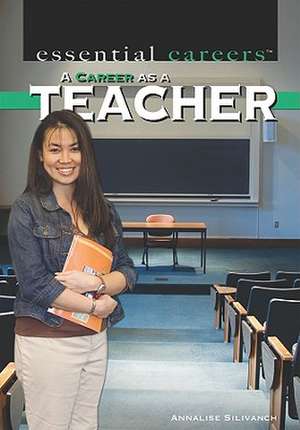 A Career as a Teacher de Annalise Silivanch