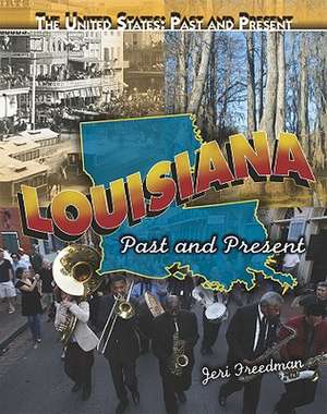 Louisiana: Past and Present de Jeri Freedman