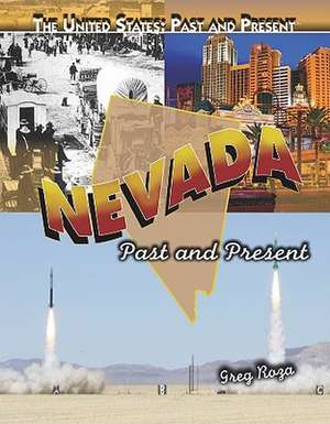 Nevada: Past and Present de Greg Roza