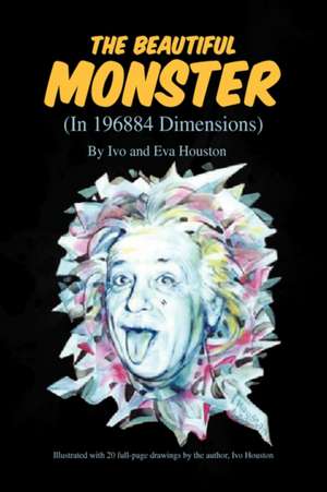 The Beautiful Monster de And Eva Houston Ivo and Eva Houston