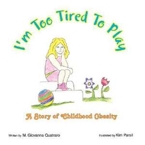 I'm Too Tired to Play de M. Giovanna Quatraro