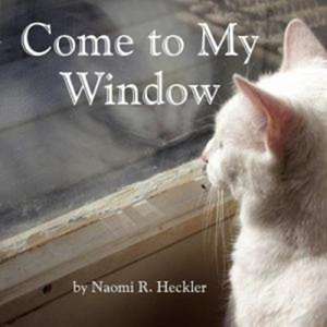 Come to My Window de Naomi R. Heckler