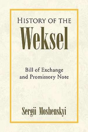 History of the Weksel de Sergii Moshenskyi