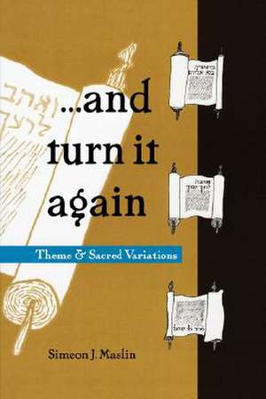 ...and Turn It Again de Simeon J. Maslin