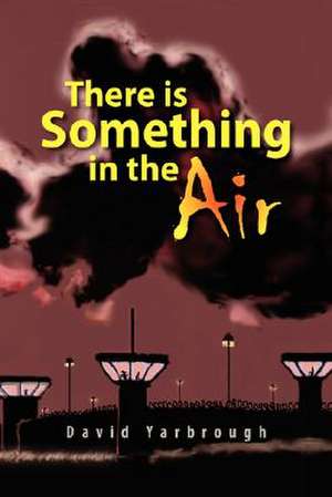 There Is Something in the Air de David Yarbrough