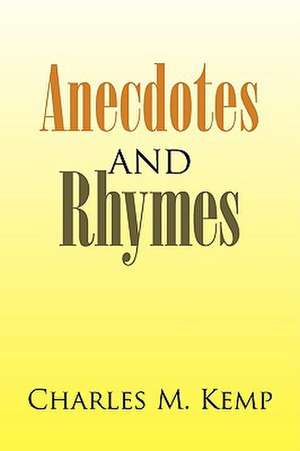 Anecdotes and Rhymes de Charles M. Kemp