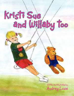 Kristi Sue and Willaby Too de Audrey Lowe