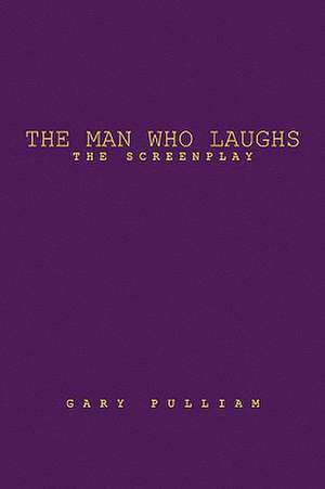 The Man Who Laughs de Gary Pulliam