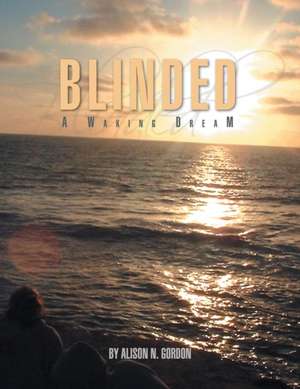 Blinded de Alison N. Gordon