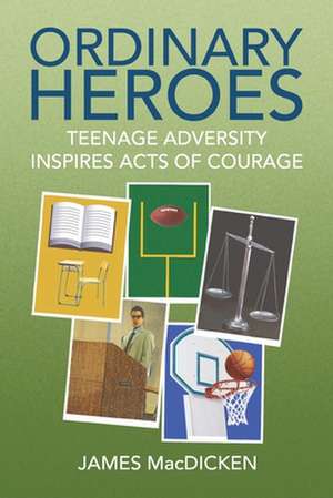 Ordinary Heroes de James Macdicken