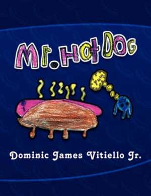 Mr. Hotdog de Dominic James Vitiello Jr.
