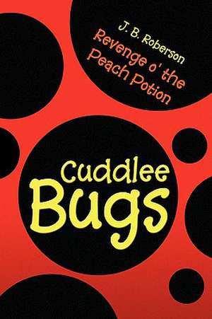 Cuddlee Bugs de J. B. Roberson