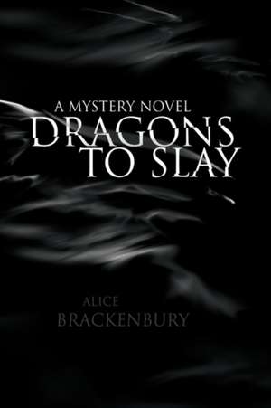 Dragons to Slay de Alice Brackenbury