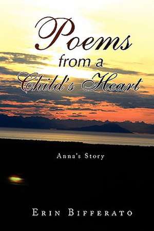 Poems from a Child's Heart de Erin Bifferato