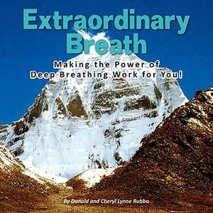 Extraordinary Breath de Donald and Cheryl Lynne Rubbo, And Chery