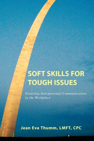 Soft Skills for Tough Issues de Jean Eva Thumm