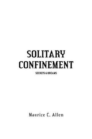 Solitary Confinement de Maurice C. Allen