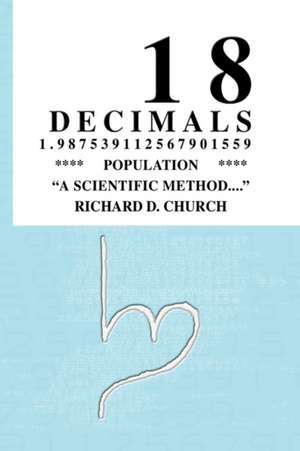 18 Decimals 1.987539112567901559 de Richard D. Church