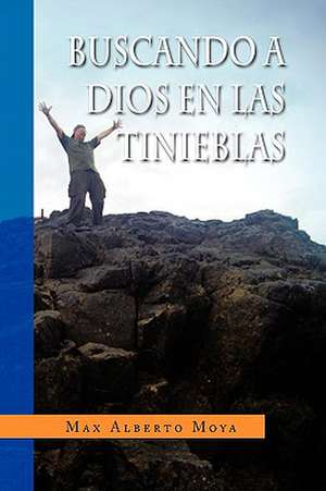 Moya, M: Buscando a Dios En Las Tinieblas