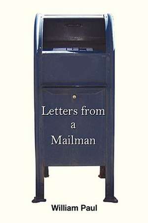 Letters from a Mailman de William Paul