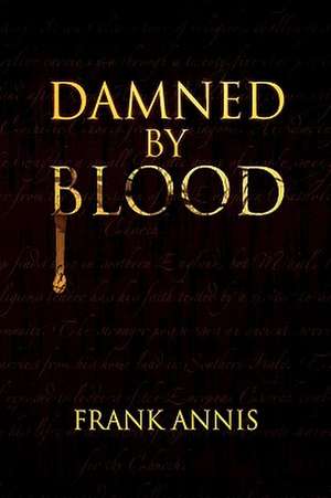 Damned By Blood de Frank Annis