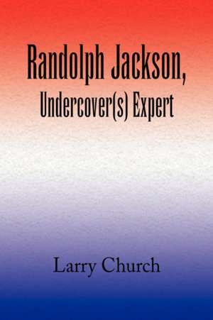 Randolph Jackson, Undercover(s) Expert de Larry Church