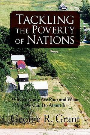 Grant, G: Tackling the Poverty of Nations