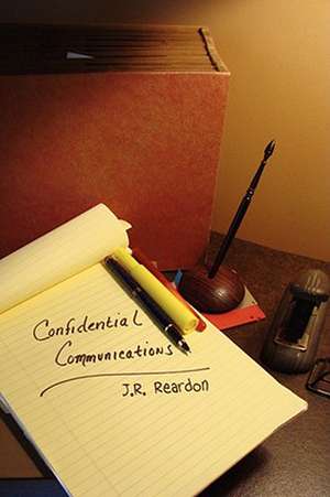 Confidential Communications de J. R. Reardon