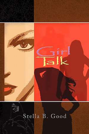 Girl Talk de Stella B. Good