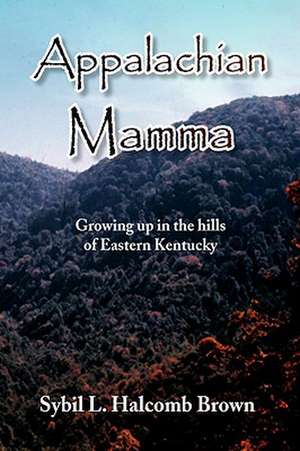 Appalachian Mamma de Sybil L. Halcomb Brown