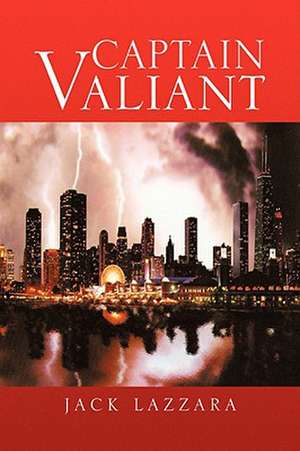 Captain Valiant de Jack Lazzara