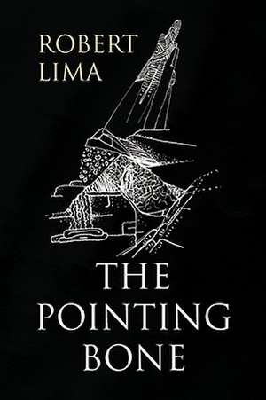 The Pointing Bone de Robert Lima