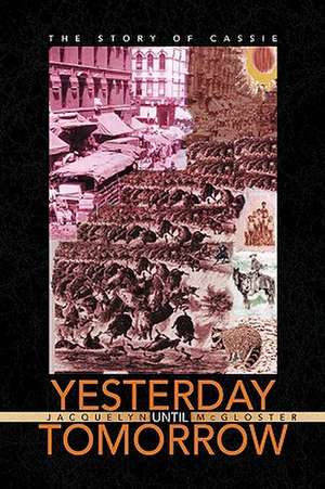 Yesterday Until Tomorrow de Jacquelyn McGloster